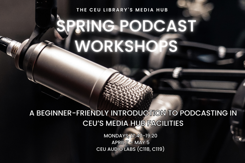 CEU Media Hub Spring Podcast Workshops